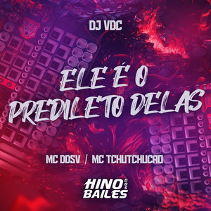 Ele É o Predileto Delas (Explicit)
