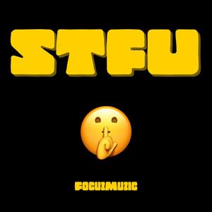 STFU (Explicit)