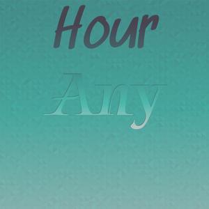 Hour Any