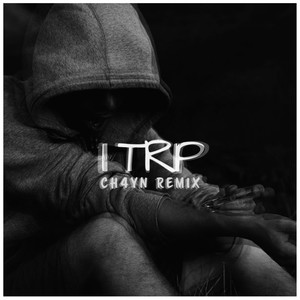 I Trip (Ch4Yn Remix|Explicit)
