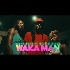 Jerra Nelo -Waka Man(feat. Diego Vrede) (Explicit)