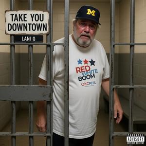 Take You Downtown (Explicit)