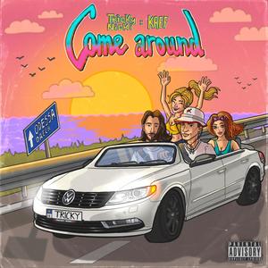 Come Around(feat. KAEF) (Explicit)