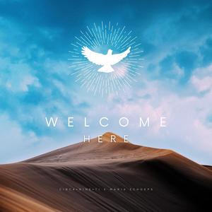 Welcome Here (feat. Maria Schoeps)