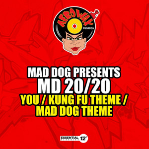 You / Kung Fu Theme / Mad Dog Theme (Mad Dog Presents MD 20/20)