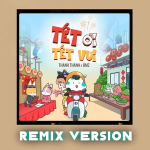 Tết Ơi Tết Vui (Remix)