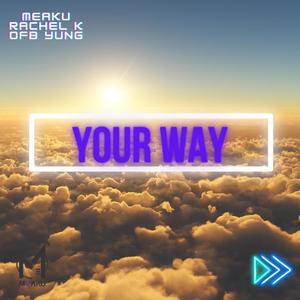 Your Way(feat. OFB Yung)