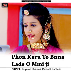 Phon Karu To Banna Lade O Mmi ji