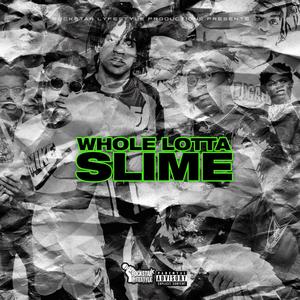 Whole Lotta Slime (Explicit)