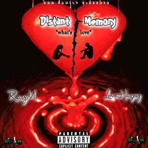 Distant Memory (What's Love.?) (feat. LoveHazey) [Official Audio] [Explicit]