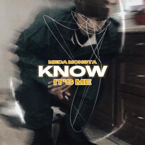 Know It's Me (Explicit)