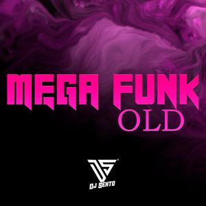 Mega Funk Old (Explicit)