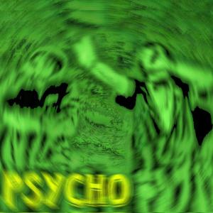 Psycho (feat. Iluvsyphus) [Explicit]