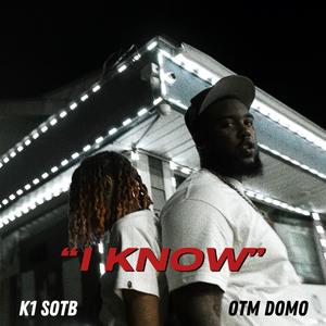 I Know (feat. K1 SOTB) (Explicit)