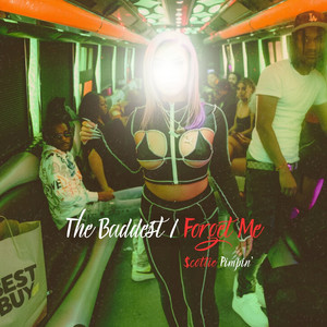 The Baddest / Forget Me (Explicit)