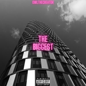 The Biggest (Explicit)