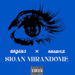 Sigan mirandome (Explicit)