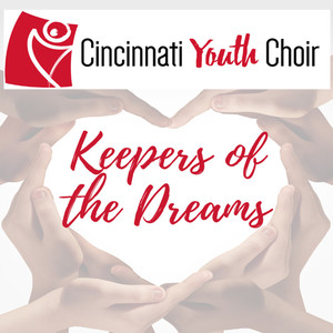 Cincinnati Youth Choir: Keepers of the Dreams (Live)