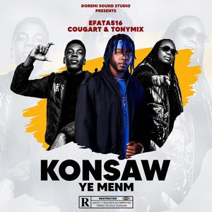 Konsaw ye menm (feat. EFATA516, Tony Mix & Cougart) [Official Audio] [Explicit]