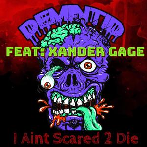 I Aint Scared 2 Die (Explicit)