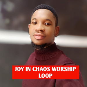 Joy in Chaos, Worship Loop