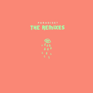 Paradise? (The Remixes)