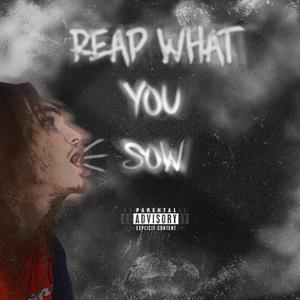 Reap What You Sow (Explicit)