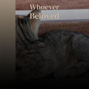 Whoever Beloved
