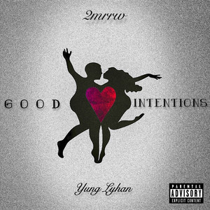 Good Intentions (feat. Yung Lyhan) [Explicit]