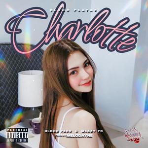 CHARLOTTE (feat. BLOOD PACO & MLAZY YO) (Explicit)