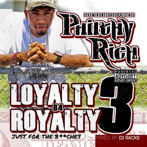 Loyalty B4 Royalty 3 (Just For The *****es)