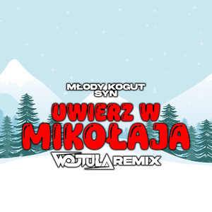 Młody Kogut - Uwierz w Mikołaja (WOJTULA REMIX)