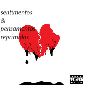 sentimentos & pensamentos reprimidos (Explicit)