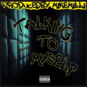 Talking to Myself (Explicit)