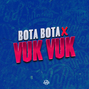 BOTA BOTA X VUK VUK (Explicit)