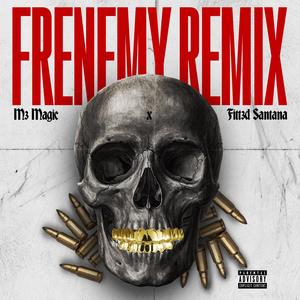 Frenemy(feat. Fitt3d Santana) (Remix|Explicit)