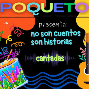 Poqueto  No Son Cuentos Son Historias Cantadas