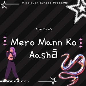 Mero Mann Ko Aashā