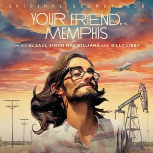Your Friend, Memphis (Original Motion Picture Soundtrack) (Your Friend, Memphis 电影原声带)
