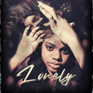 Lonely (feat. J2Mokin) (Explicit)