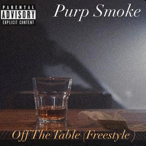 Off The Table (Freestyle) (Explicit)