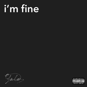 i'm fine (Explicit)
