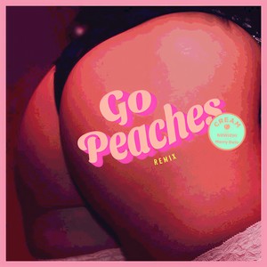 Go Peaches [feat. KOWICHI & Merry Delo] (Remix|Explicit)
