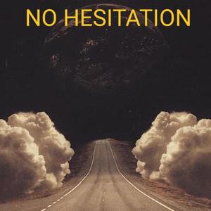 no hesitation (Explicit)