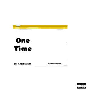 One Time (feat. Babydugg Gloss) (Explicit)