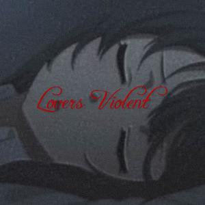 Lovers Violent (feat. SLVG) (Explicit)