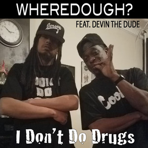 I Don't Do D**gs (feat. Devin the Dude) (Explicit)