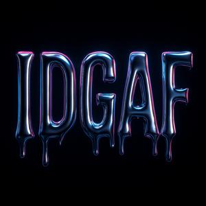 idgaf (Explicit)