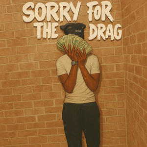 Sorry 4 da drag