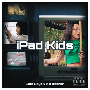 iPad Kids (feat. Kid Kosher) [Explicit]